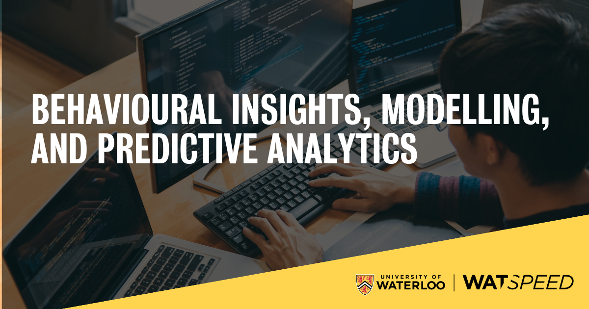 Behavioural Insights, Modelling, And Predictive Analytics | WatSPEED ...