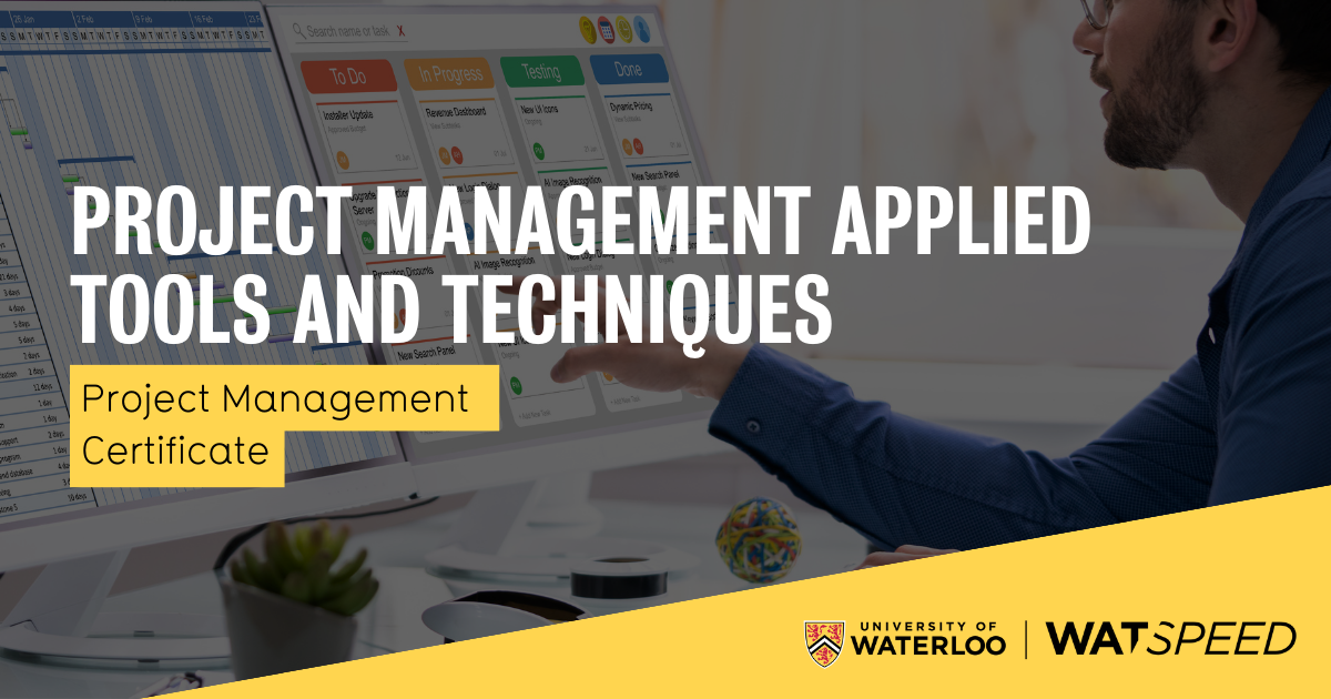 Project Management Applied Tools and Techniques | WatSPEED | University ...
