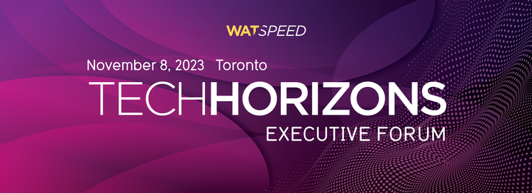 Tech Horizons Executive Forum - November 8, 2023 - Toronto